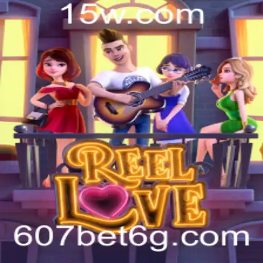 Desvendando o Mundo de ReelLove no Universo 607bet